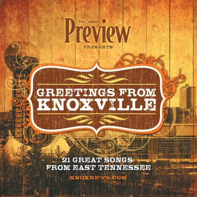 Preview presents: Greetings from Knoxville - Songs by local musicians